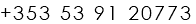 +353 53 91 20773